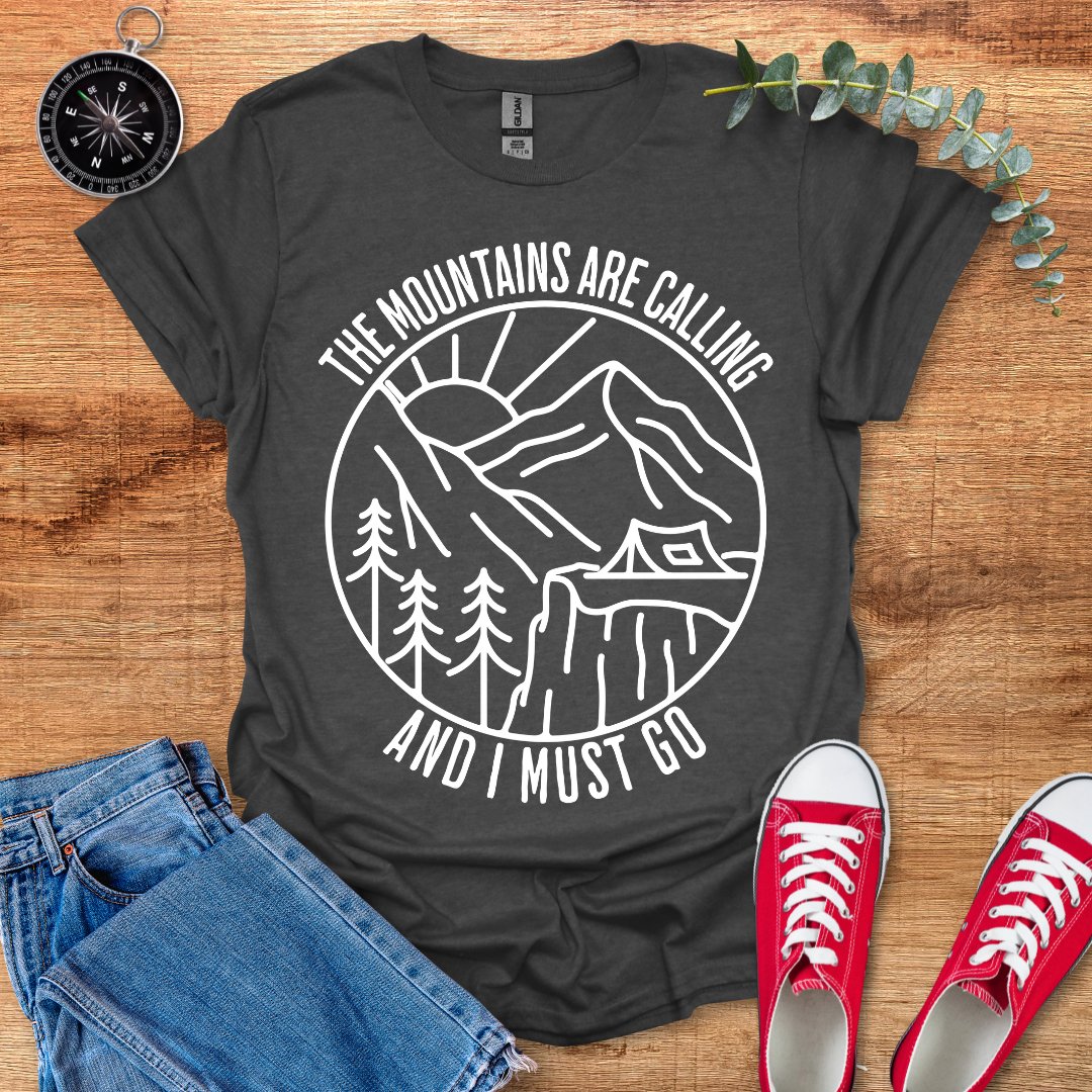 The mountains are calling and I must go T-Shirt - Outdoor Collections